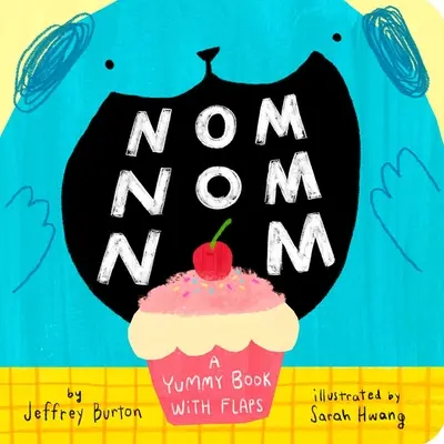 Nom Nom Nom: O carte delicioasă cu clape - Nom Nom Nom: A Yummy Book with Flaps