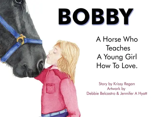 Bobby, un cal care o învață pe o tânără cum să iubească - Bobby, a Horse who Teaches a young Girl how to Love