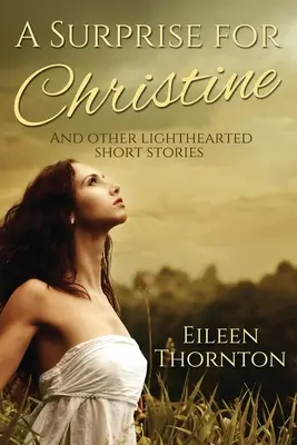 O surpriză pentru Christine: And Other Lighthearted Short Stories - A Surprise for Christine: And Other Lighthearted Short Stories