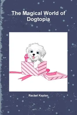 Lumea magică din Dogtopia - The Magical World of Dogtopia
