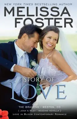 Poveste de dragoste (Josh & Riley, nuntă): Dragoste în floare: The Bradens - Story of Love (Josh & Riley, Wedding): Love in Bloom: The Bradens