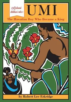 Umi: Băiatul hawaiian care a devenit rege - Umi: The Hawaiian Boy Who Became King
