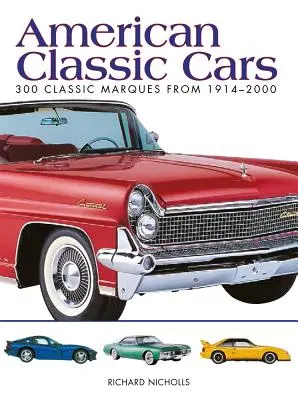 Mașini clasice americane: 300 de mărci clasice din perioada 1914-2000 - American Classic Cars: 300 Classic Marques from 1914-2000