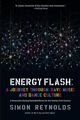 Energy Flash: O călătorie prin muzica rave și cultura dansului - Energy Flash: A Journey Through Rave Music and Dance Culture