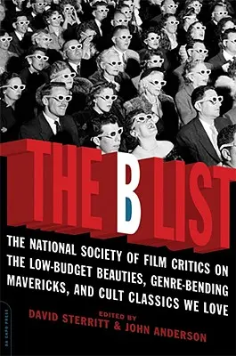 Lista B: Societatea Națională a Criticilor de Film despre frumusețile cu buget redus, mavericii cu genuri diferite și clasicele culte pe care le iubim - The B List: The National Society of Film Critics on the Low-Budget Beauties, Genre-Bending Mavericks, and Cult Classics We Love