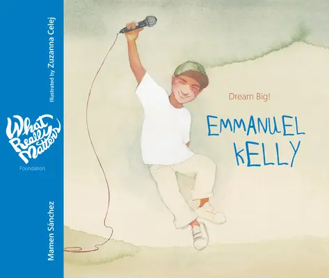 Emmanuel Kelly: Visează mare! - Emmanuel Kelly: Dream Big!