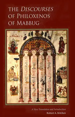 Discursurile lui Philoxenos din Mabbug: O nouă traducere și introducere - Discourses of Philoxenos of Mabbug: A New Translation and Introduction