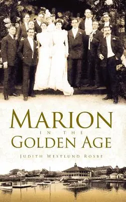 Marion în Epoca de Aur - Marion in the Golden Age