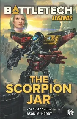 Legendele BattleTech: Borcanul Scorpion - BattleTech Legends: The Scorpion Jar