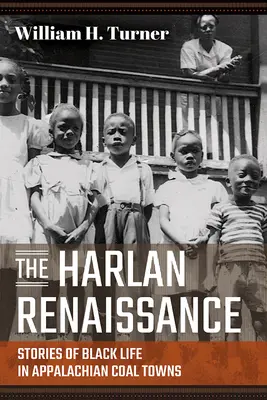 Renașterea Harlan - Povești despre viața negrilor în orașele carbonifere din Apalași - Harlan Renaissance - Stories of Black Life in Appalachian Coal Towns