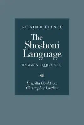 O introducere în limba shoshoni - An Introduction to the Shoshoni Language