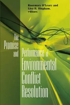Promisiuni și performanțe ale soluționării conflictelor de mediu - Promise and Performance of Environmental Conflict Resolution