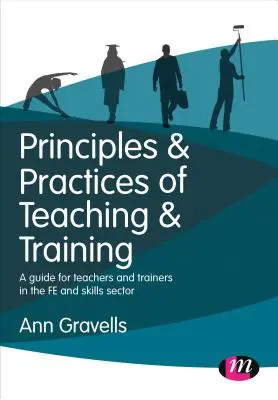 Principii și practici de predare și formare: A Guide for Teachers and Trainers in the Fe and Skills Sector - Principles and Practices of Teaching and Training: A Guide for Teachers and Trainers in the Fe and Skills Sector