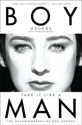 Take It Like a Man: Autobiografia lui Boy George - Take It Like a Man: The Autobiography of Boy George