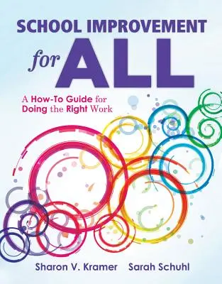 Îmbunătățirea școlii pentru toți: A How-To Guide for Doing the Right Work - School Improvement for All: A How-To Guide for Doing the Right Work