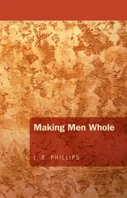 Facerea oamenilor întregi - Making Men Whole