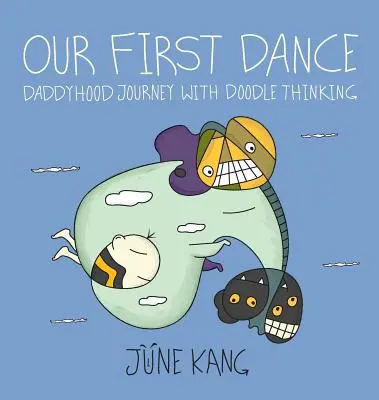 Primul nostru dans: Călătoria tăticului cu gândul la Doodle - Our First Dance: Daddyhood Journey with Doodle Thinking