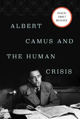 Albert Camus și criza umană - Albert Camus and the Human Crisis