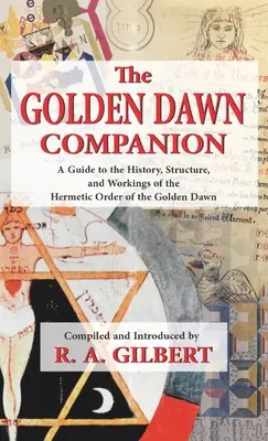 The Golden Dawn Companion (în engleză) - The Golden Dawn Companion