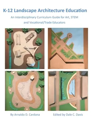 K-12 Landscape Architecture Education: Un ghid curricular interdisciplinar pentru educatorii din domeniul artei, STEM și vocațional/comercial - K-12 Landscape Architecture Education: An Interdisciplinary Curriculum Guide for Art, STEM and Vocational/Trade Educators