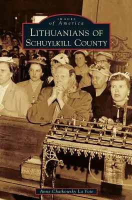 Lituanienii din comitatul Schuylkill - Lithuanians of Schuylkill County