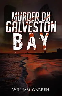 Crimă în Golful Galveston - Murder on Galveston Bay
