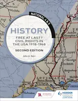 National 4 & 5 History: Free at Last? Civil Rights in the USA 1918-1968, Ediția a doua - National 4 & 5 History: Free at Last? Civil Rights in the USA 1918-1968, Second Edition
