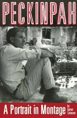 Peckinpah: Un portret în montaj - Peckinpah: A Portrait in Montage