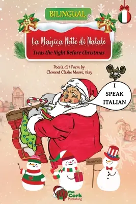 'Twas the Night Before Christmas: La Magica Notte di Natale: Versiune bilingvă engleză-italiană - 'Twas the Night Before Christmas: La Magica Notte di Natale: Bilingual English-Italian Version