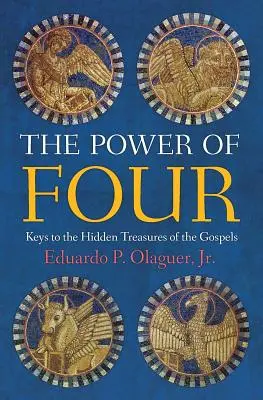 Puterea celor patru: Chei către comorile ascunse ale Evangheliilor - The Power of Four: Keys to the Hidden Treasures of the Gospels