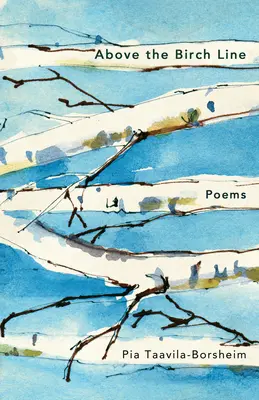 Deasupra liniei de mesteacăn: Poezii - Above the Birch Line: Poems