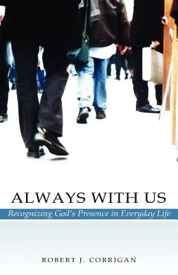 Mereu cu noi: Recunoașterea prezenței lui Dumnezeu în viața de zi cu zi - Always With Us: Recognizing God's Presence in Everyday Life