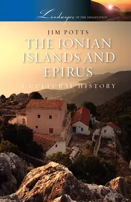 Insulele Ionice și Epirul: O istorie culturală - The Ionian Islands and Epirus: A Cultural History