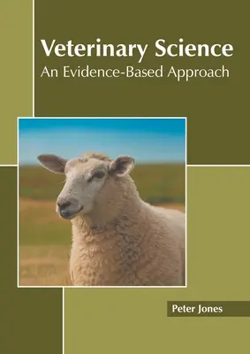 Știința veterinară: O abordare bazată pe dovezi - Veterinary Science: An Evidence-Based Approach