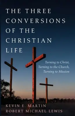 Cele trei convertiri ale vieții creștine - The Three Conversions of the Christian Life