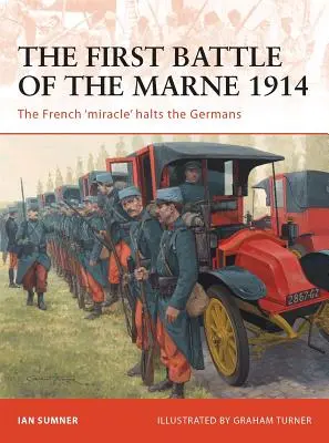 Prima bătălie de la Marne din 1914: „Miracolul” francez îi oprește pe germani - The First Battle of the Marne 1914: The French 'Miracle' Halts the Germans