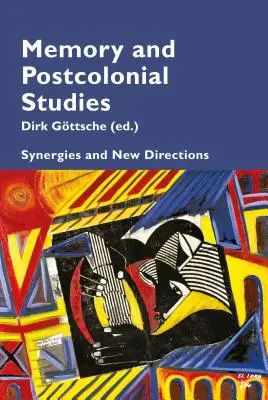 Memorie și studii postcoloniale; sinergii și noi direcții - Memory and Postcolonial Studies; Synergies and New Directions