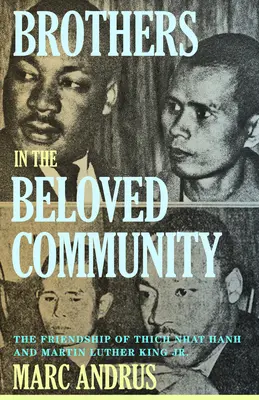 Frați în comunitatea iubită: Prietenia lui Thich Nhat Hanh și Martin Luther King Jr. - Brothers in the Beloved Community: The Friendship of Thich Nhat Hanh and Martin Luther King Jr.
