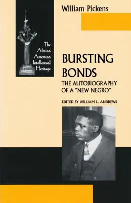 Bursting Bonds: Autobiografia unui nou negru - Bursting Bonds: The Autobiography of a New Negro