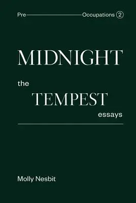 Midnight: The Tempest Eseuri: Pre-Occupations 2 - Midnight: The Tempest Essays: Pre-Occupations 2