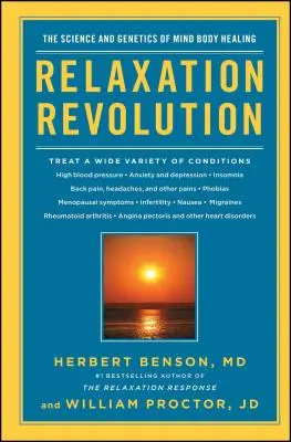 Revoluția relaxării: Îmbunătățirea sănătății personale prin știința și genetica vindecării minte-corp - Relaxation Revolution: Enhancing Your Personal Health Through the Science and Genetics of Mind Body Healing