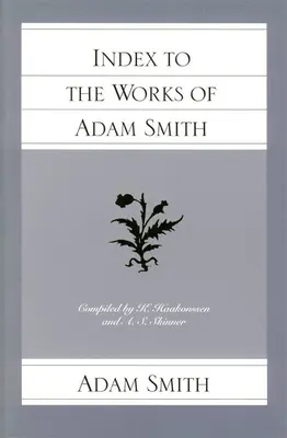 Indice la lucrările lui Adam Smith - Index to the Works of Adam Smith
