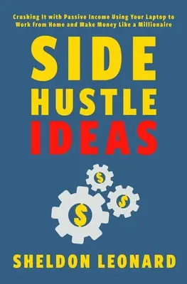 Side Hustle Ideas: Zdrobindu-l cu venituri pasive Folosind laptopul pentru a lucra de acasă și a face bani ca un milionar - Side Hustle Ideas: Crushing It with Passive Income Using Your Laptop to Work from Home and Make Money Like a Millionaire