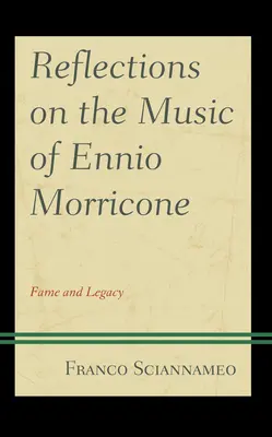 Reflecții asupra muzicii lui Ennio Morricone: Faimă și moștenire - Reflections on the Music of Ennio Morricone: Fame and Legacy