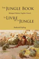 Cartea Junglei: Ediție bilingvă: Engleză-franceză - The Jungle Book: Bilingual Edition: English-French