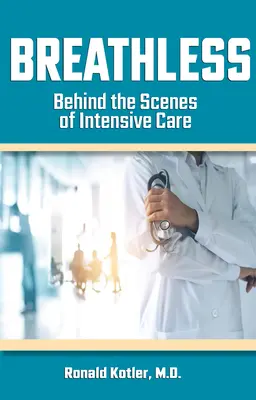 Breathless: Rolul compasiunii în îngrijirea critică - Breathless: The Role of Compassion in Critical Care