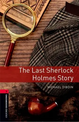 Biblioteca Oxford Bookworms: The Last Sherlock Holmes Story: Nivelul 3: 1000-Word Vocabulary - Oxford Bookworms Library: The Last Sherlock Holmes Story: Level 3: 1000-Word Vocabulary