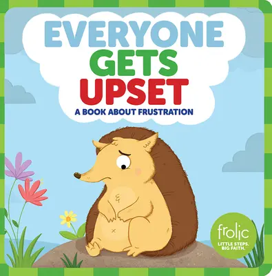 Everyone Gets Upset: O carte despre frustrare - Everyone Gets Upset: A Book about Frustration