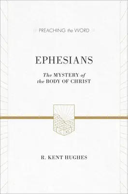 Efeseni: Misterul trupului lui Hristos (ediția ESV) - Ephesians: The Mystery of the Body of Christ (ESV Edition)