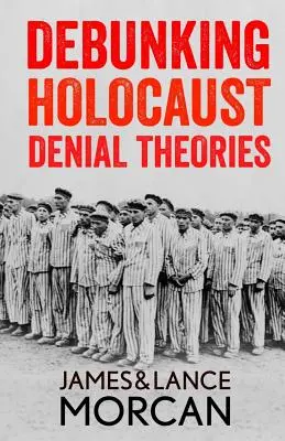 Demascarea teoriilor de negare a Holocaustului: Doi neevrei afirmă istoricitatea genocidului nazist - Debunking Holocaust Denial Theories: Two Non-Jews Affirm the Historicity of the Nazi Genocide
